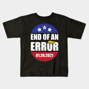 End of an Error - Biden Harris Inauguration Day Kids T-Shirt